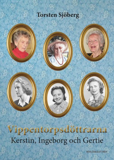 Vippentorpsdöttrarna : Kerstin, Ingeborg och Gertie