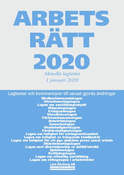 Arbetsrätt 2020 - Aktuella lagtexter 1 januari 2020 : Lagtexter och kommentarer till senast gjorda ändringar