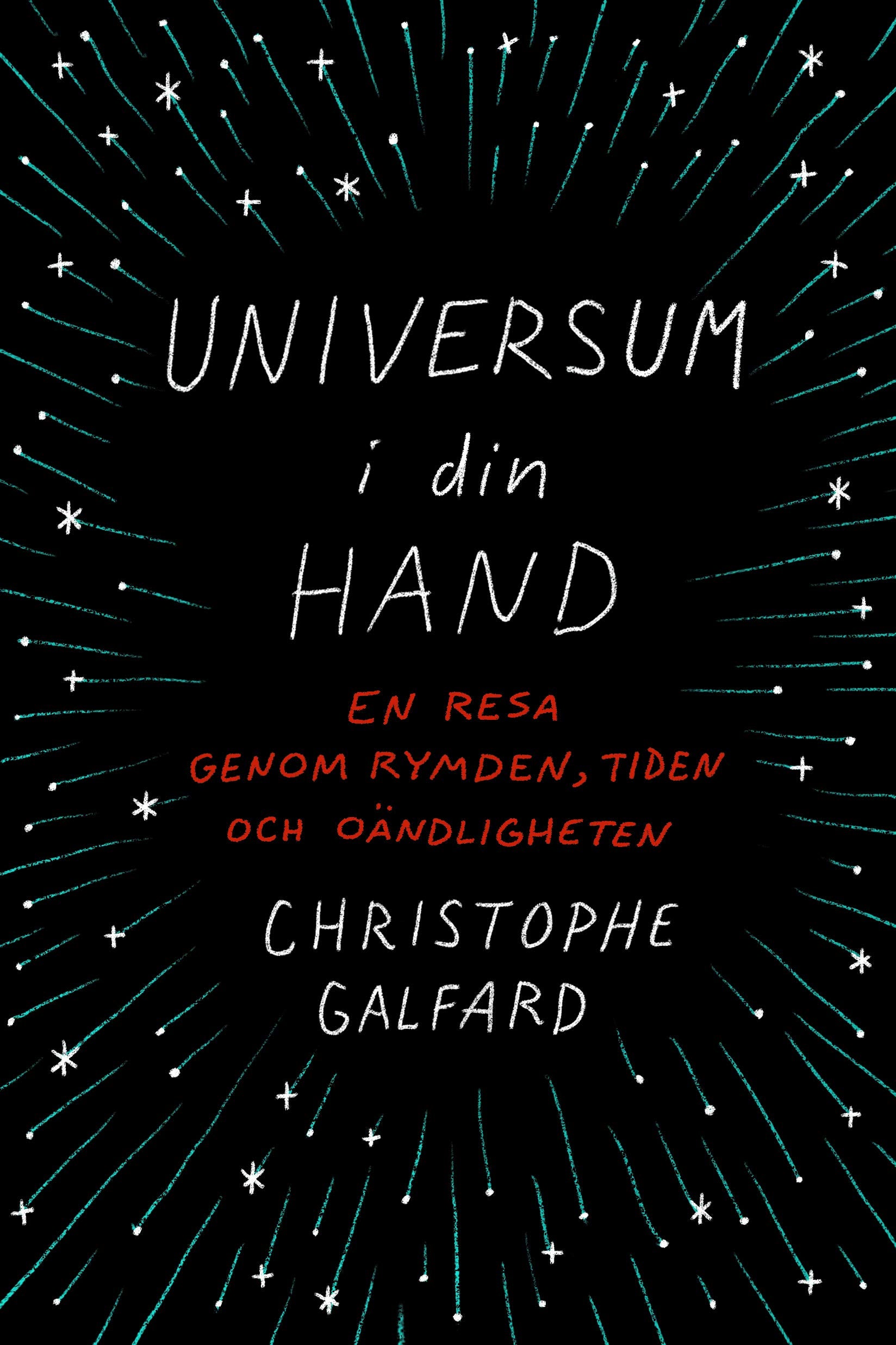 Universum i din hand : en resa genom rymden, tiden och oändligheten