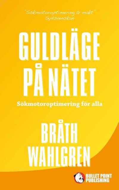 Guldläge på nätet : Sökmotoroptimering för alla