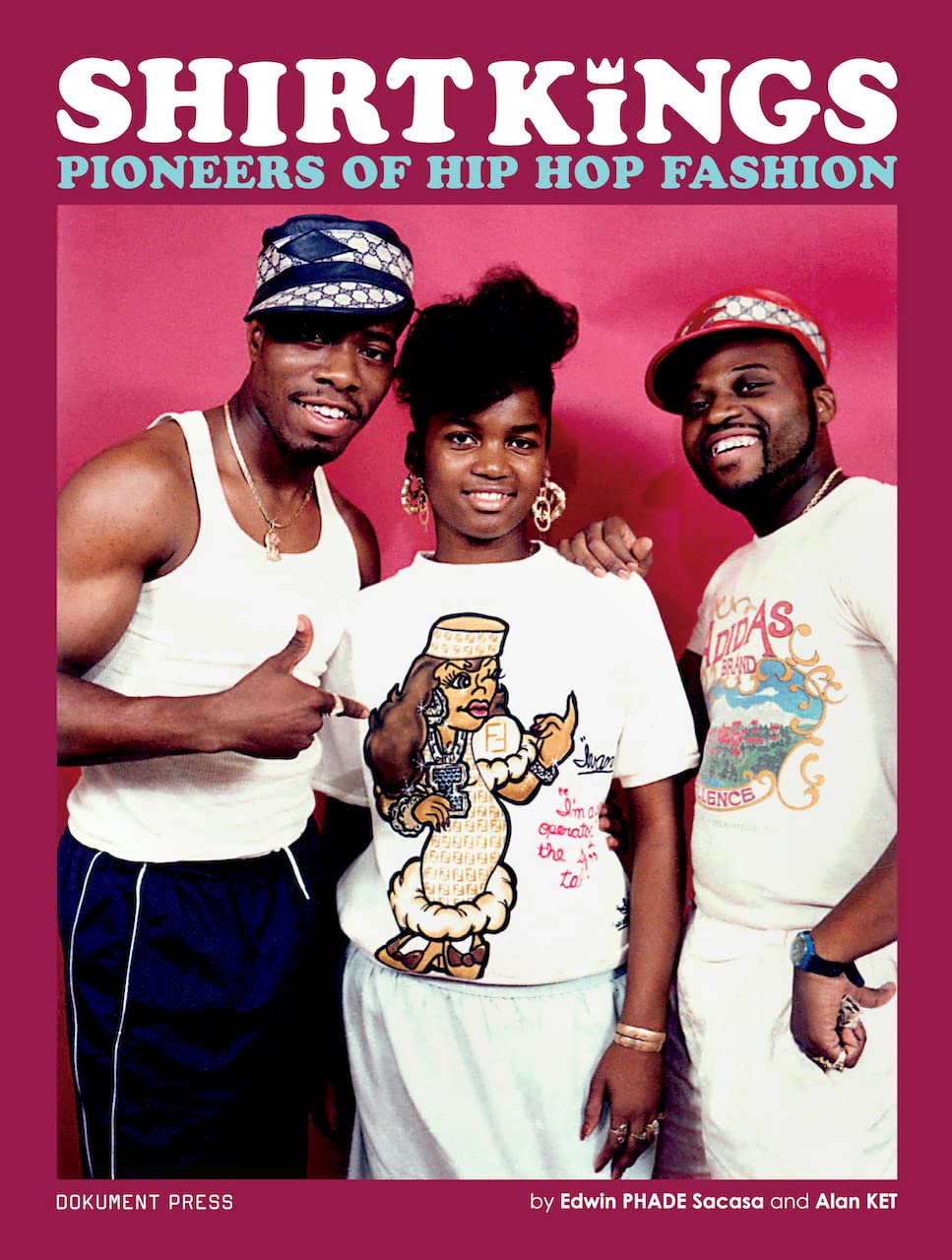 Shirt Kings Pioneers of Hip Hop Fashion /anglais