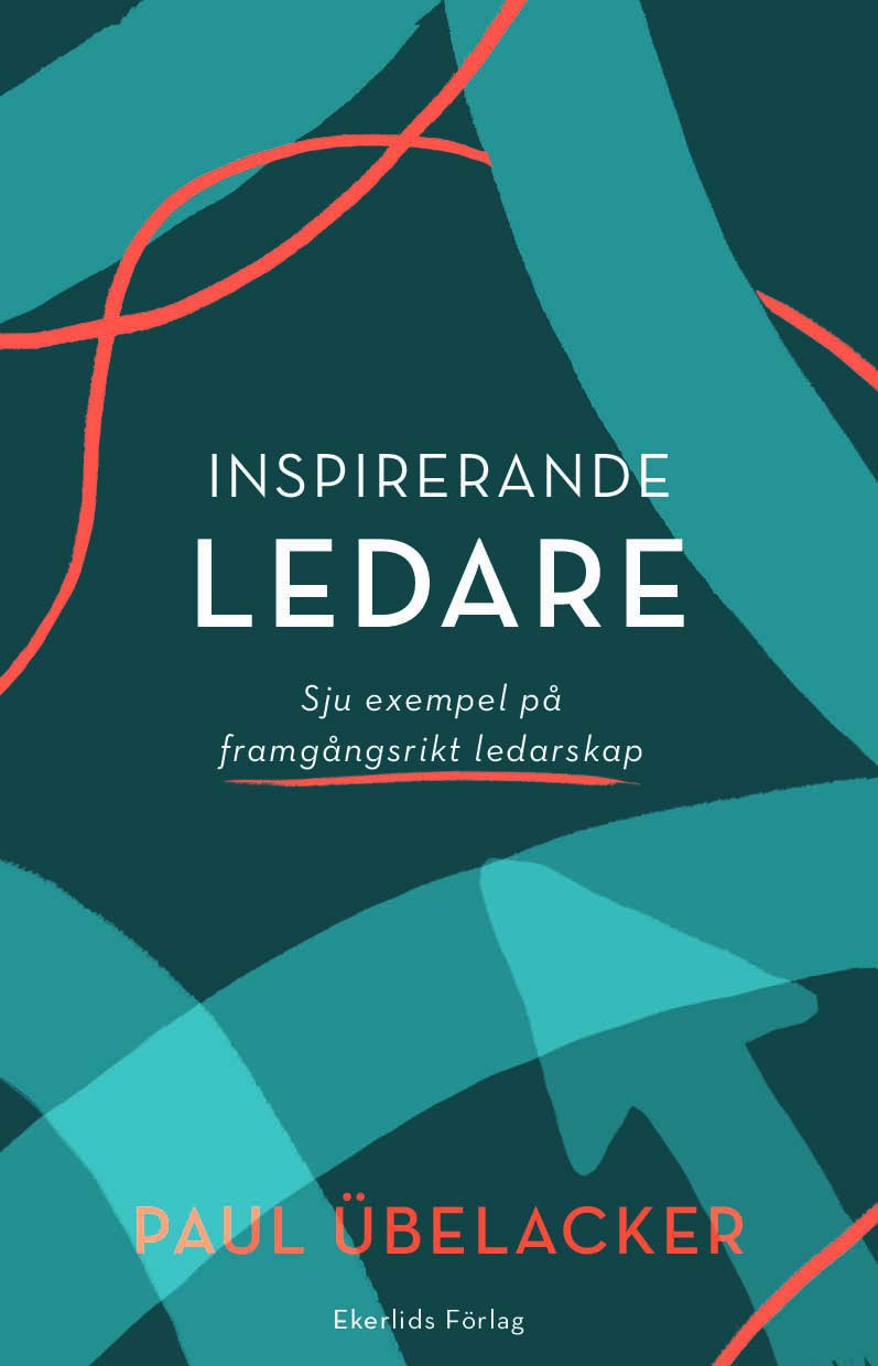 Inspirerande ledare : sju exempel på framgångsrikt ledarskap