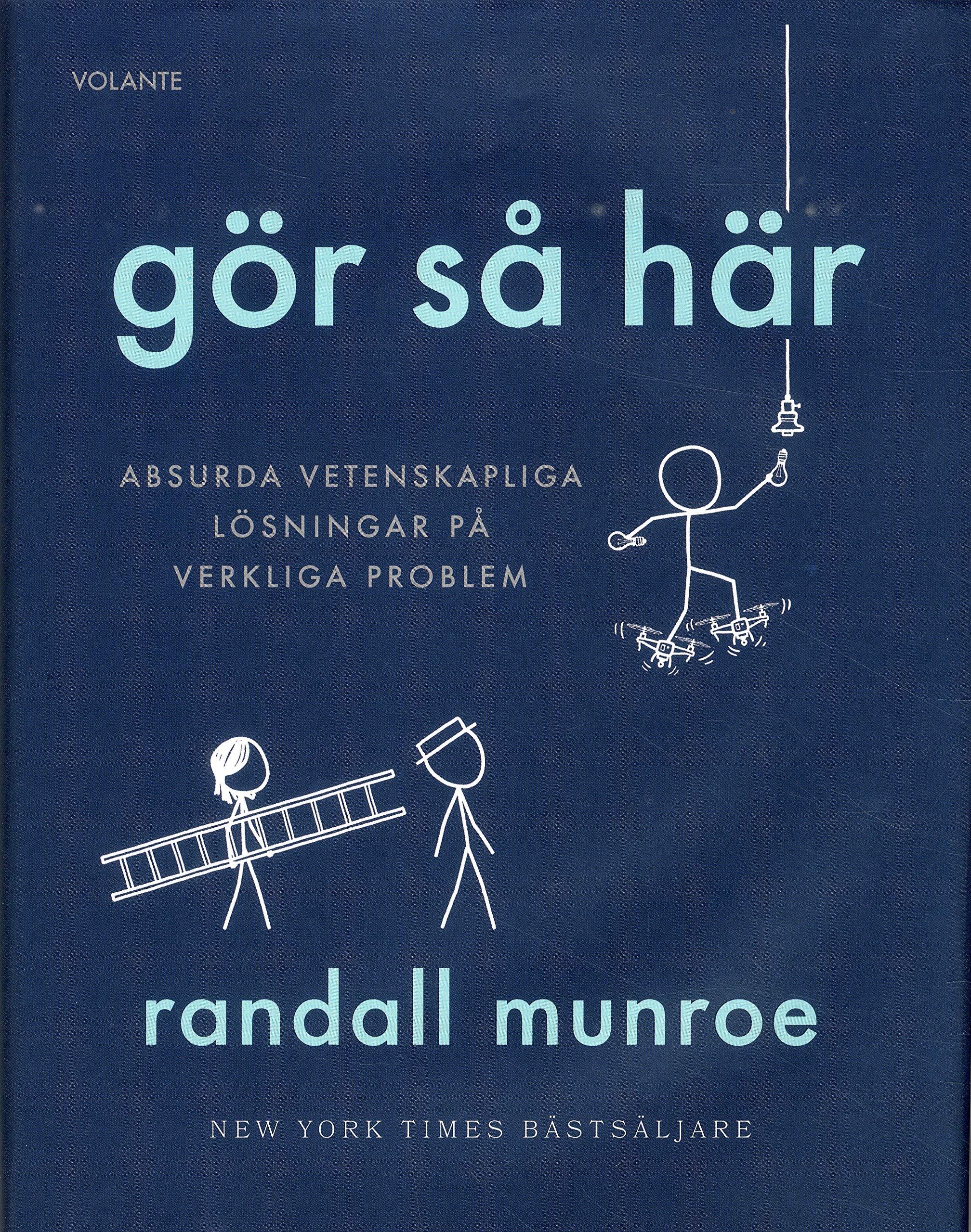 Gör så här : Absurda vetenskapliga lösningar på verkliga problem