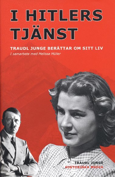 Hitlers tjänst : Traudl Junge berättar om sitt liv