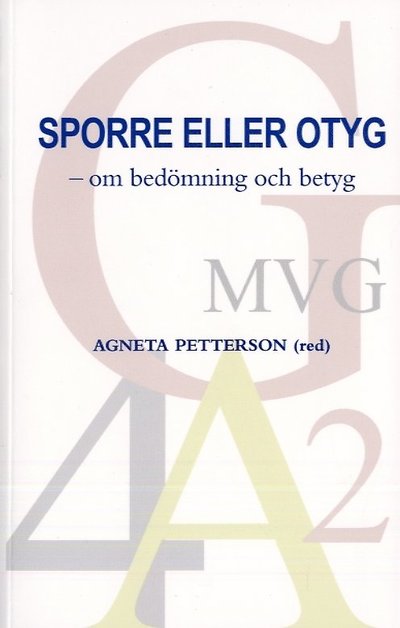 Sporre eller otyg : om bedömning och betyg