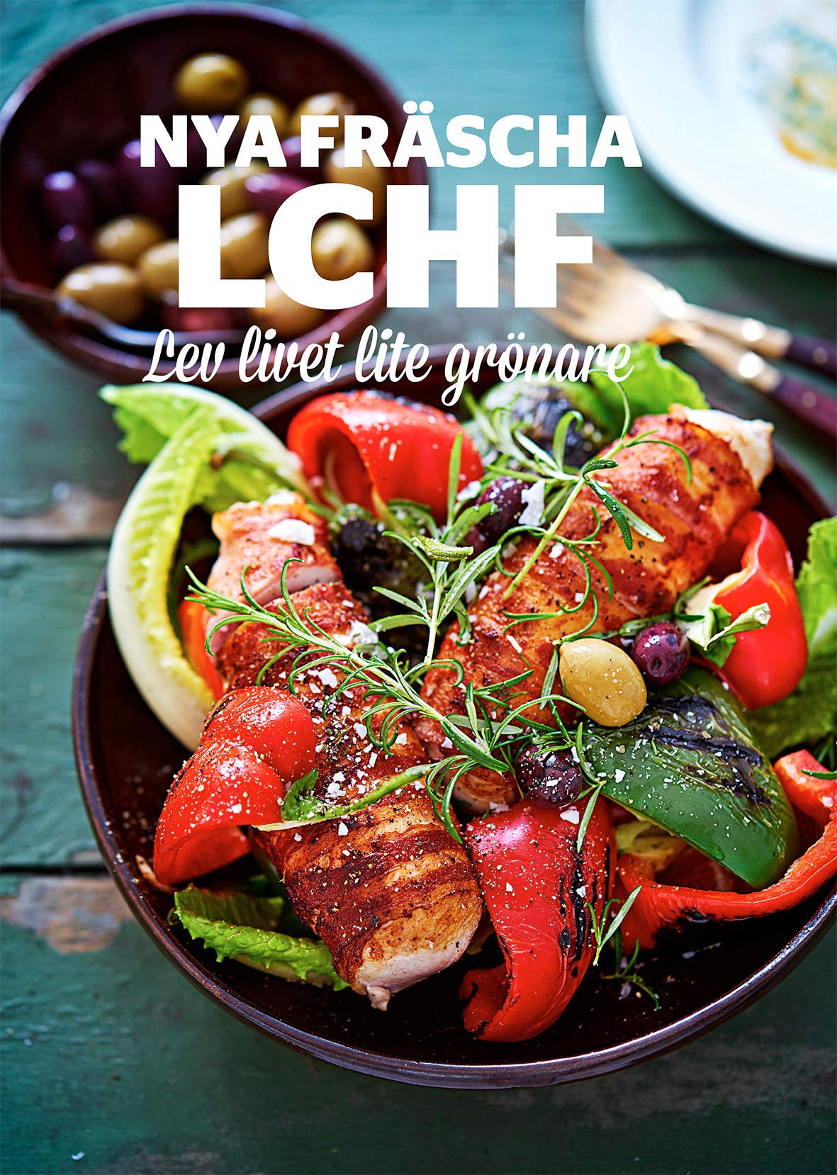 Nya fräscha LCHF : lev livet lite grönare