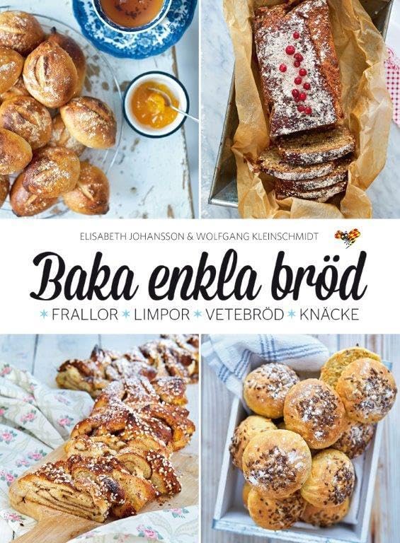 Baka enkla bröd : frallor, limpor, vetebröd, knäcke