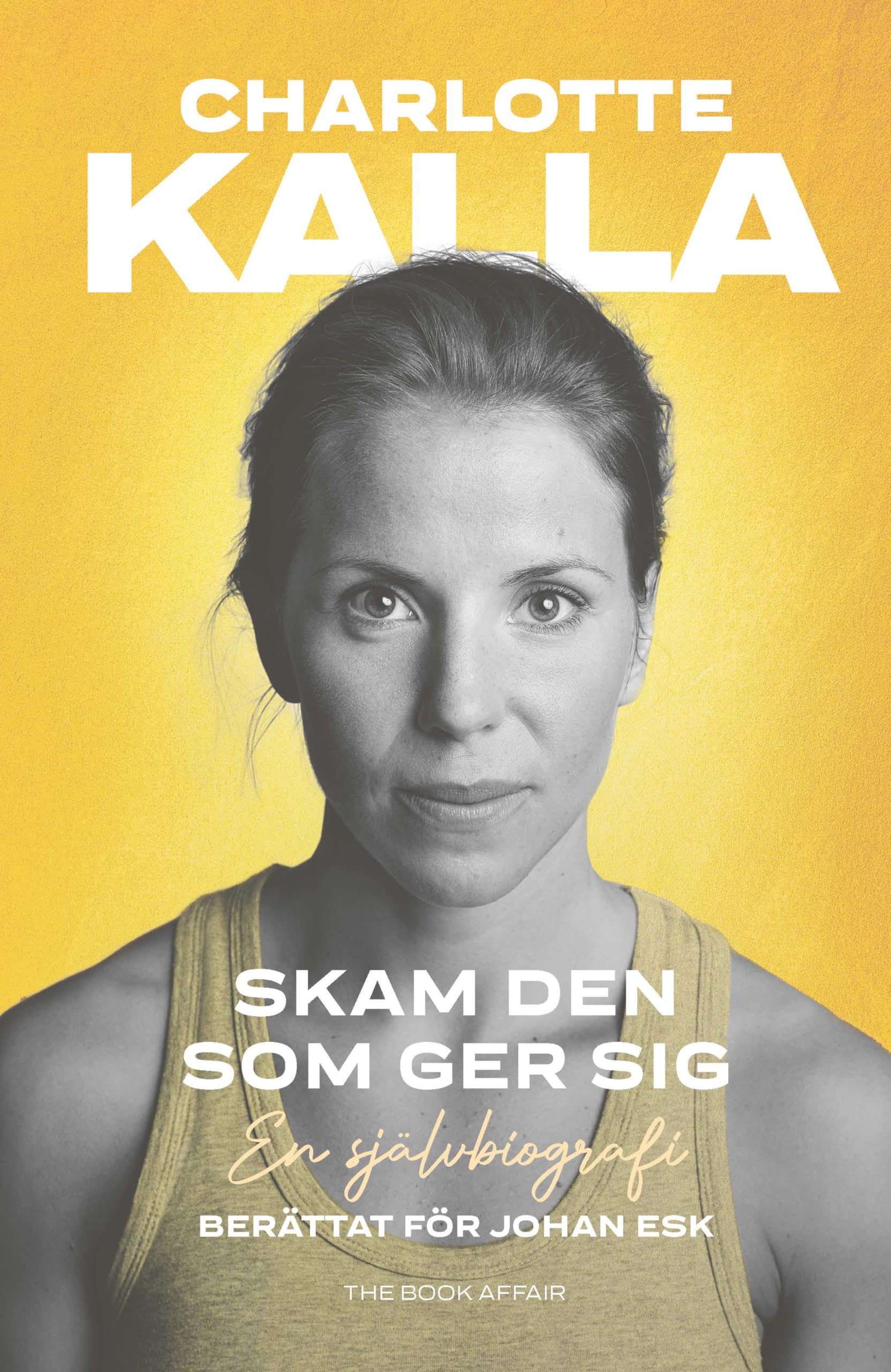 Skam den som ger sig. En självbiografi